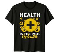 Health is The Real Wealth T-Shirt Wellness Health Birthday Gift for Him and Her