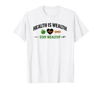 Health is Wealth Wellness Lifestyle Motivation Quote T-Shirt