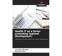 Health IT as a factor promoting regional development: A study at the specialist medical clinic in Franca, São Paulo, Brazil