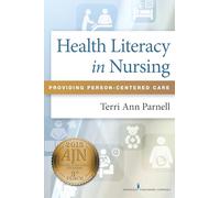 Health Literacy in Nursing: Providing Person-Centered Care