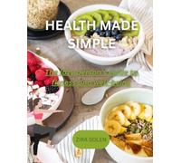 HEALTH MADE SIMPLE: THE LAZY PERSON'S GUIDE FOR FITNESS AND WELL-BEING