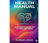 HEALTH MANUAL: Your Lifestyle Is The Key To Your Well-being.