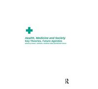 Health, Medicine and Society – Key Theories, Future Agendas – Routledge