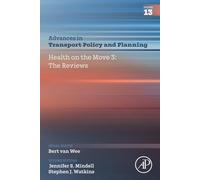 Health on the Move 3: the Reviews: Volume 13 (Advances in Transport Policy and Planning, Volume 13)