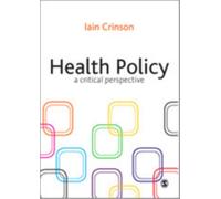 Health Policy : A Critical Perspective