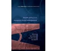Health Policy And European Union Enlargement (European Observatory on Health Systems and Policies Series)