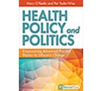 Health Policy and Politics: Empowering Advanced Practice Nurses to Influence Change