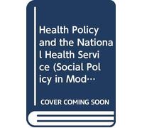 Health Policy and the National Health Service (Longman Social Policy in Britain Series)