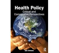 Health Policy: Critical and Comparative Perspectives