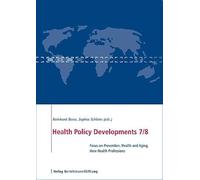 Health Policy Developments: Focus on Prevention, Health and Aging, Human Resources Issue 7 & 8