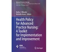 Health Policy for Advanced Practice Nursing: A Toolkit for Implementation and Improvement