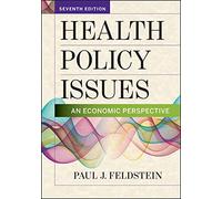 Health Policy Issues: An Economic Perspective, Seventh Edition (AUPHA/HAP Book)