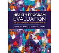 Health Program Evaluation : Using a Culturally Responsive, Racialized, and Equity Perspective