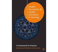 Health Promotion and Health Education in Nursing: A Framework for Practice