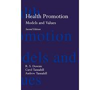 Health Promotion: Models and Values (Oxford Medical Publications)