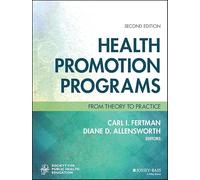 Health Promotion Programs: From Theory to Practice (Jossey-Bass Public Health)