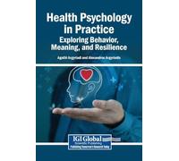 Health Psychology in Practice: Exploring Behavior, Meaning, and Resilience