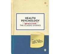Health Psychology : Revisiting the Classic Studies