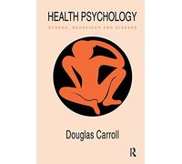 Health Psychology: Stress, Behaviour And Disease: Stress, Behaviour and Disease (Contemporary Psychology (Paperback))