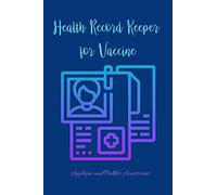 Health Record Keeper for Vaccine: Vaccination Health Record Book: Vaccination Personal Record Keeper for Immunization (Flu Virus, Travel) Logbook for Vaccinations