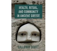 Health, Ritual, and Community in Ancient Greece