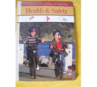 Health & Safety: A Child's First of Learning (A Child's first library of learning)