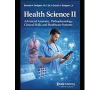 Health Science II: Advanced Anatomy, Pathophysiology, Clinical Skills, and Healthcare Systems: 33 (The Complete Science Curriculum: K-12)