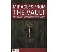 Health science institute Miracles from the Vault: Anthology of Underground