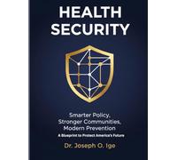 HEALTH SECURITY Smarter Policy, Stronger Communities, Modern Prevention