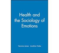 Health Sociology of Emotions (Sociology of Health and Illness Monographs)