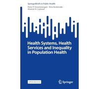 Health Systems, Health Services and Inequality in Population Health (SpringerBriefs in Public Health)