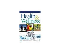 Health & Wellness: Secrets that will Change your Life