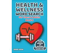 Health & Wellness Word Search Book 8 For Teens & Adults: 30 Motivating Easy to Read Puzzles About Exercise, Nutrition, Wellness & Healthy Habits