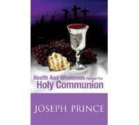 Health & Wholeness Through the Holy Comm