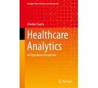 Healthcare Analytics : An Operations Perspective