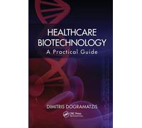 Healthcare Biotechnology : A Practical Guide