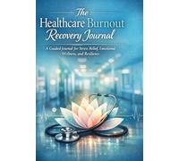 Healthcare Burnout Recovery Journal