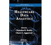 Healthcare Data Analytics (Chapman & Hall/CRC Data Mining and Knowledge Discovery Series)
