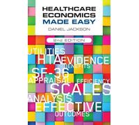 Healthcare Economics Made Easy, second edition