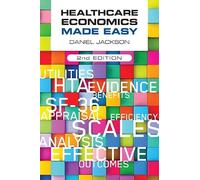 Healthcare Economics Made Easy, second edition