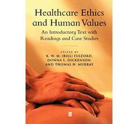 Healthcare Ethics and Human Values: An Introductory Text with Readings and Case Studies