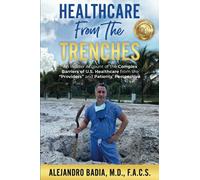 Healthcare from the Trenches: An Insider Account of the Complex Barriers of U.S. Healthcare from the Providers and Patients' Perspective