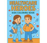 Healthcare Heros: Kids Coloring Book