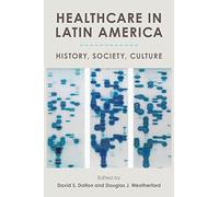 Healthcare in Latin America: History, Society, Culture