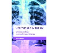 Healthcare in the UK: Understanding continuity and change
