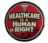 Healthcare Is A Human Right Button Pinback Large 2.25 Inch Diameter Political Policy Protest Pin Insurance Coverage Medical