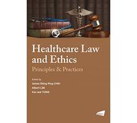 Healthcare Law and Ethics: Principles & Practices