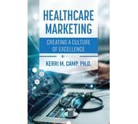Healthcare Marketing: Creating a Culture of Excellence