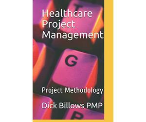 Healthcare Project Management: Project Methodology