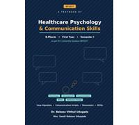 Healthcare Psychology and Communication Skills: A Complete Textbook for B.Pharm First Year (BP103T) - Psychology, Development, and Professional Health Communication